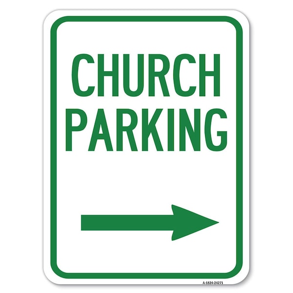 Signmission Church Parking W/ Right Arrow Heavy-Gauge Aluminum Rust Proof Parking Sign, 18" x 24", A-1824-24271 A-1824-24271 - main